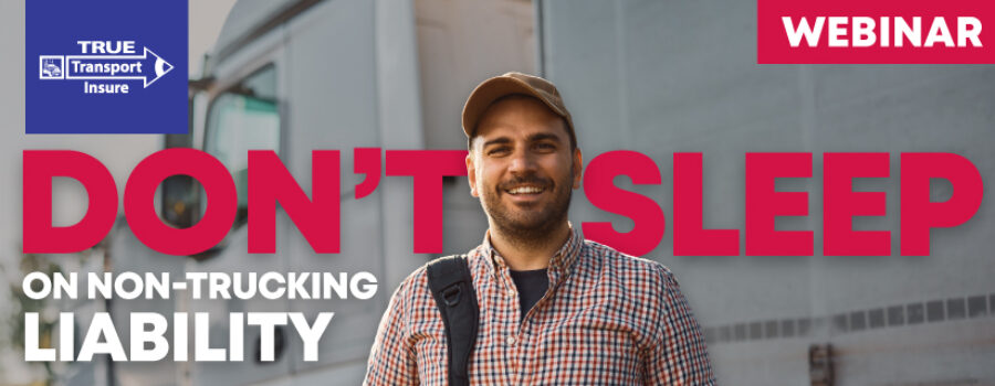 1024_TTI_ResourcesThumbnail_NTLWebinar Truck owner operator standing in front of truck with text: Trucking Agent Webinar - Don't Sleep on Non-Trucking Liability.