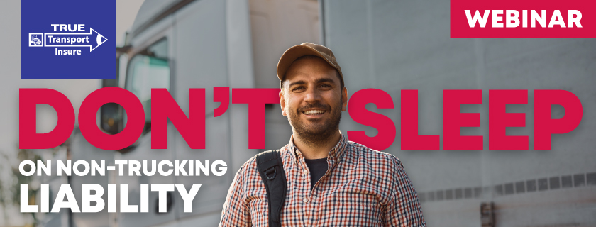 Truck owner operator standing in front of truck with text: Trucking Agent Webinar - Don't Sleep on Non-Trucking Liability.