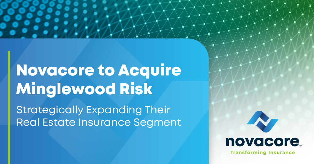 Novacore to Acquire Minglewood Risk, Strategically Expanding Their Real Estate Insurance Segment