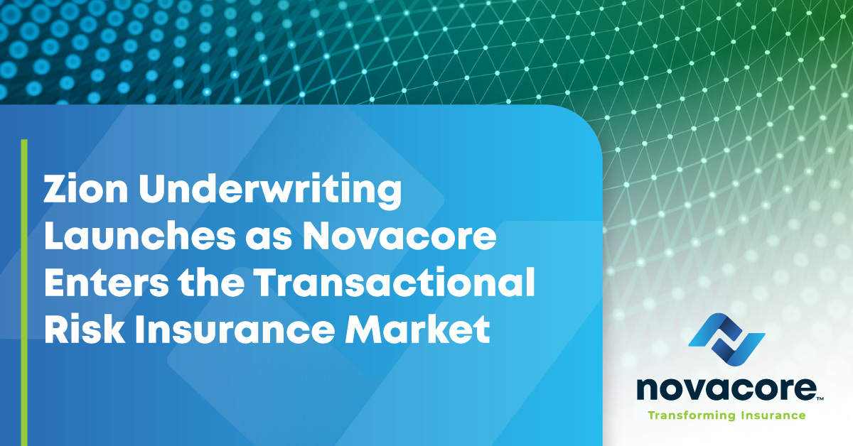 Zion Underwriting Launches as Novacore Enters the Transactional Risk Insurance Market