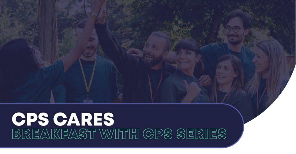 CPS Cares - Breakfast with CPS Series